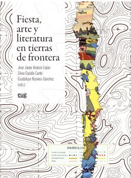 FIESTA, ARTE Y LITERATURA EN TIERRAS DE FRONTERAS