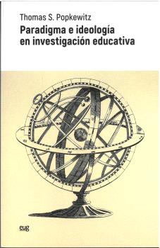 PARADIGMA E IDEOLOGÍA EN INVESTIGACIÓN EDUCATIVA