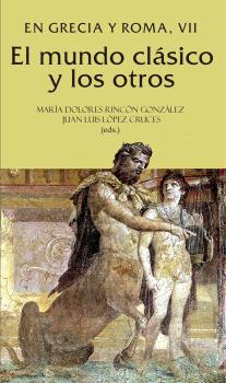EL MUNDO CLÁSICO Y LOS OTROS. EN GRECIA Y ROMA, VII