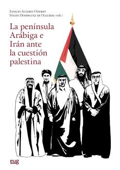 LA PENÍNSULA ARÁBIGA E IRÁN ANTE LA CUESTIÓN PALESTINA