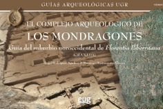 EL COMPLEJO ARQUEOLÓGICO DE LOS MONDRAGONES