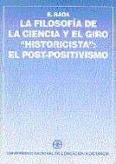 "LA FILOSOFÍA DE LA CIENCIA Y EL GIRO ""HISTORICISTA"" : EL POST-POSITIVISMO