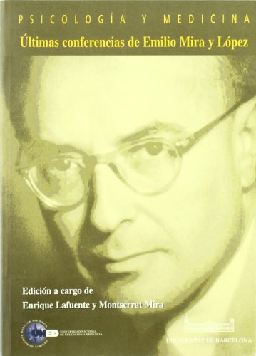 PSICOLOGÍA Y MEDICINA. ÚLTIMAS CONFERENCIAS DE EMILIO MIRA Y LÓPEZ