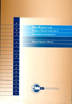 SÖREN KIERKEGAARD: TOMO II. TRAYECTORIA DE SU PENSAMIENTO FILOSÓFICO