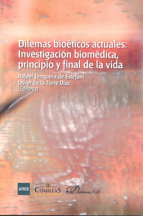 DILEMAS BIOÉTICOS ACTUALES: INVESTIGACIÓN BIOMÉDICA, PRINCIPIO Y FINAL DE LA VIDa