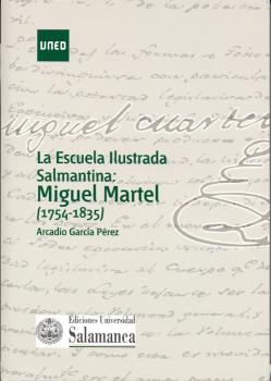 LA ESCUELA ILUSTRADA SALMANTINA: MIGUEL MARTEL (1754-1835)