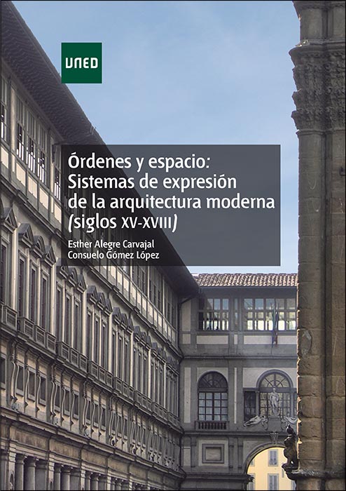 ÓRDENES Y ESPACIO: SISTEMAS DE EXPRESIÓN DE LA ARQUITECTURA MODERNA (SIGLOS XV-XVIII)