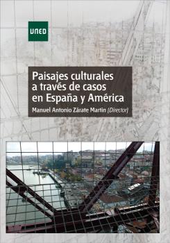 PAISAJES CULTURALES A TRAVÉS DE CASOS EN ESPAÑA Y AMÉRICA