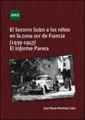 EL SOCORRO SUIZO A LOS NIÑOS EN LA ZONA SUR DE FRANCIA ( 1939-1947 ) EL INFORME PARERA