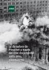 LA DICTADURA DE PINOCHET A TRAVÉS DEL CINE DOCUMENTAL 1973-2014