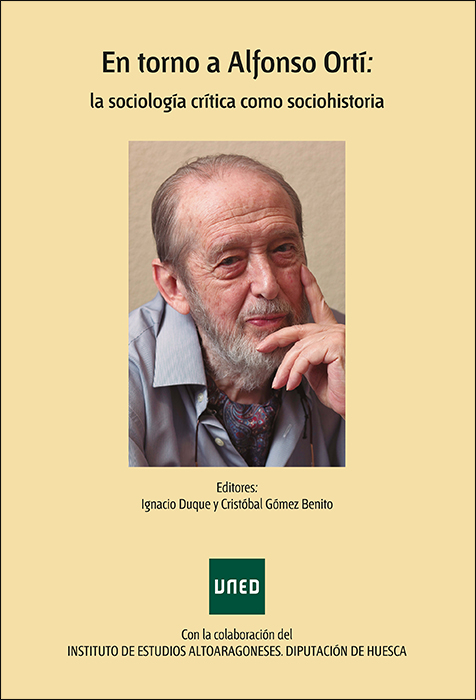 EN TORNO A ALFONSO ORTÍ: LA SOCIOLOGÍA CRÍTICA COMO SOCIOHISTORIA