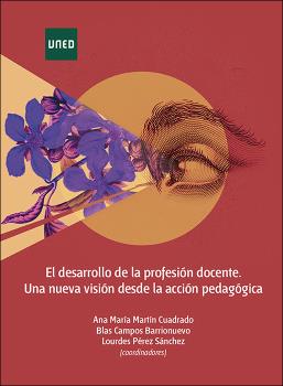 EL DESARROLLO DE LA PROFESIÓN DOCENTE. UNA NUEVA VISIÓN DESDE LA ACCIÓN PEDAGÓGICA