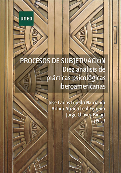 PROCESOS DE SUBJETIVACIÓN: DIEZ ANÁLISIS DE PRÁCTICAS PSICOLÓGICAS IBEROAMERICANAS