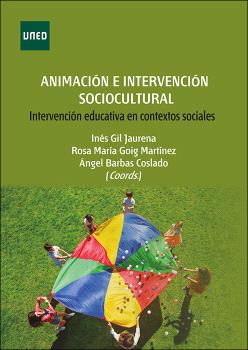 ANIMACIÓN E INTERVENCIÓN SOCIOCULTURAL. INTERVENCIÓN EDUCATIVA EN CONTEXTOS SOCIALES