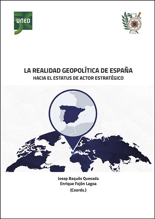 LA REALIDAD GEOPOLÍTICA DE ESPAÑA. HACIA EL ESTATUS DE ACTOR ESTRATÉGICO