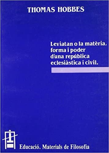 LEVIATAN O LA MATÈRIA, FORMA I PODER D’UNA REPÚBLICA ECLESIÀSTICA I CIVIL