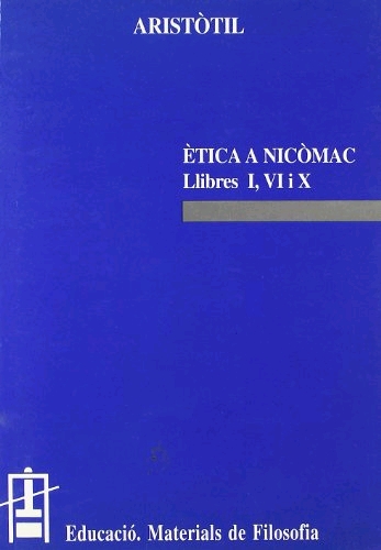 ÈTICA A NICÒMAC. LLIBRES I, VI   I  X