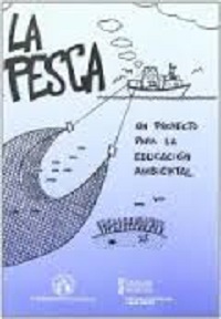 PESCA UN PROYECTO PARA LA EDUCACION AMBIENTAL