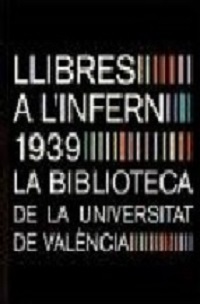 LLIBRES A L´INFERN 1939 LA BIBLIOTECA DE LA