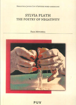 SYLVIA PLATH THE POETRY OF NEGATIVITY