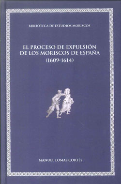 PROCESO DE EXPULSION DE LOS MORISCOS ESPAÑA