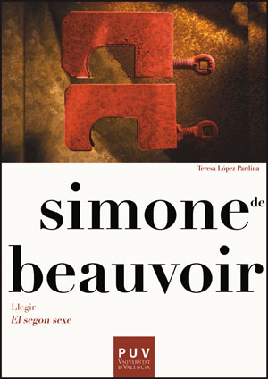 SIMONE DE BEAUVOIR. LLEGIR EL SEGON SEXW