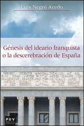 GENESIS DEL IDEARIO FRANQUISTA O LA DESCEREBRACION DE ESPAÑA