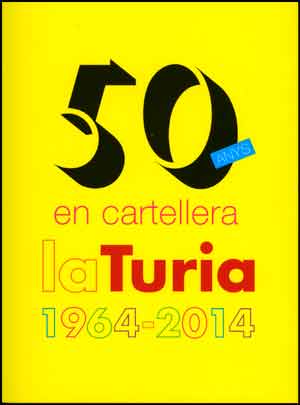 50 ANYS EN CARTELLERA. LA TURIA, 1964-2014