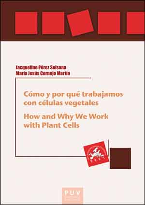 CÓMO Y POR QUÉ TRABAJAMOS CON CÉLULAS VEGETALES