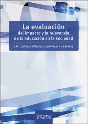 LA EVALUACIÓN DEL IMPACTO Y LA RELEVANCIA DE LA EDUCACIÓN EN LA SOCIEDAD