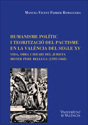 HUMANISME POLÍTIC I TEORIZACIÓ DEL PACTISME EN LA VALÈNCIA DEL SEGLE XV