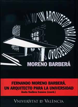 FERNANDO MORENO BARBERÁ: UN ARQUITECTO PARA LA UNIVERSIDAD