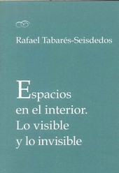 ESPACIOS EN EL INTERIOR. LO VISIBLE Y LO INVISIBLE