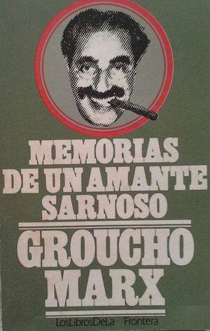 MEMORIAS DE UN AMANTE SARNOSO. GROUCHO MARX