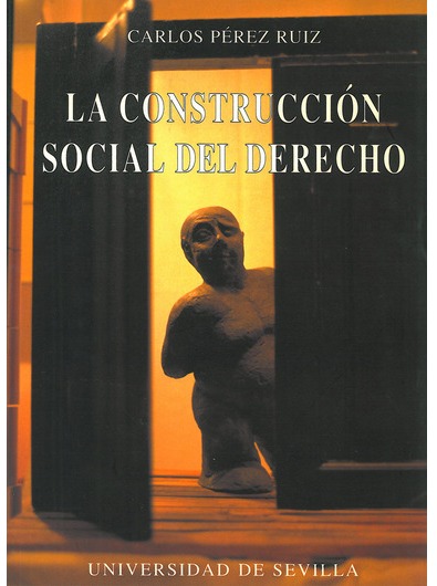 LA CONSTRUCCIÓN SOCIAL DEL DERECHO