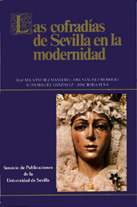 LAS COFRADIAS DE SEVILLA EN LA MODERNIDAD