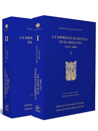 LA IMPRENTA EN SEVILLA EN EL SIGLO XVI (1521-1600) 2 TOMOS