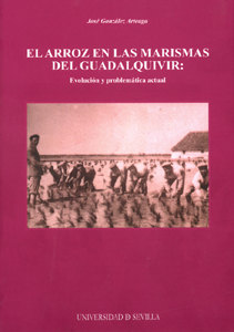 EL ARROZ EN LAS MARISMAS DEL GUADALQUIVIR: EVOLUCIÓN Y PROBLEMÁTICA ACTUAL