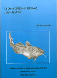 LA PESCA GALLEGA EN TERRANOVA, SIGLOS XVI-XVIII