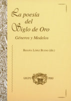 LA POESÍA DEL SIGLO DE ORO GÉNEROS Y MODELOS