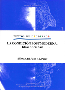 LA CONDICION POSTMODERNA. IDEAS DE CIUDAD