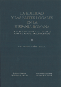 LA EDILIDAD Y LAS ÉLITES LOCALES EN LA HISPANIA ROMANA