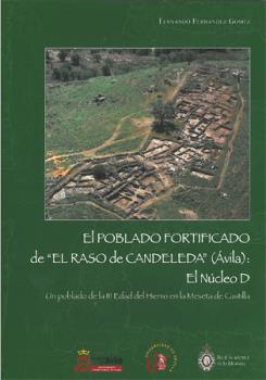 EL POBLADO FORTIFICADO DE "EL RASO DE CANDELEDA" (ÁVILA): EL NÚCLEO D