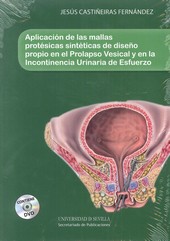 APLICACION DE LAS MALLAS PROTESICAS SINTETICAS DE DISEÑO PROPIO EN EL PROLAPSO VESICAL Y EN LA INCONTINENCIA URINARIA DE ESFUERZO