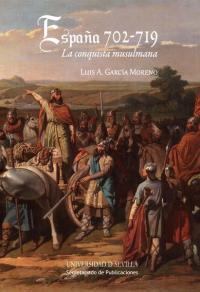 ESPAÑA 702-719 LA CONQUISTA MUSULMANA 2 ª EDICION