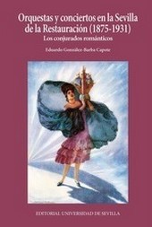 ORQUESTAS Y CONCIERTOS EN LA SEVILLA DE LA RESTAURACIÓN (1875-1931)