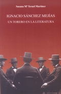 IGNACIO SÁNCHEZ MEJÍAS. UN TORERO EN LA LITERATURA