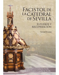 FACISTOL DE LA CATEDRAL DE SEVILLA ESTUDIOS Y RECUPERACIÓN