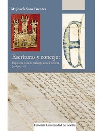 ESCRITURAS Y CONCEJO: ÉCIJA, UNA VILLA DE REALENGO EN LA FRONTERA ( 1263 - 1400 )