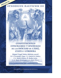 SYNODICON BAETICUM III: CONSTITUCIONES CONCILIARES Y SINODALES DE LAS DIÓCESIS DE CÁDIZ, CEUTA Y CÓRDOBA